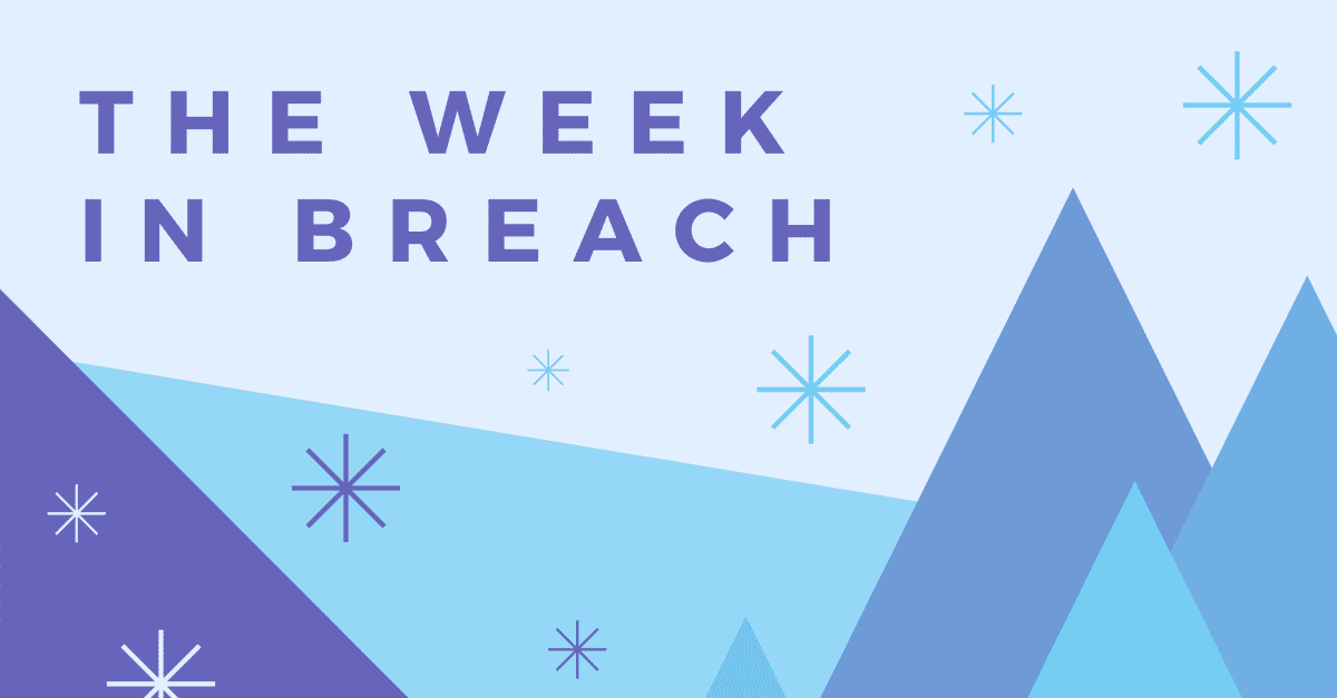 The Week in Breach 12/18/19 12/24/19 ID Agent